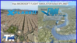 Has MICROSOFT FLIGHT SIMULATOR killed XPLANE?|Total Aviation