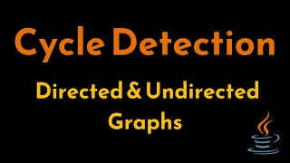 Cycle Detection for Directed and Undirected Graphs in Java | Check if a Graph has a Cycle | Geekific