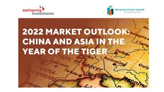 2022 Market Outlook: China and Asia in the Year of the Tiger with Eastspring Investments