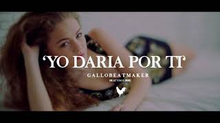 "Yo Daria Por Ti" - Base De Rap Instrumental Hip-Hop Uso Libre / Gallo BeatMaker