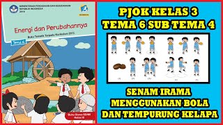 Pembelajaran PJOK Kelas 3 Tema 6 Subtema 4 - Gerak Senam Irama Menggunakan Bola