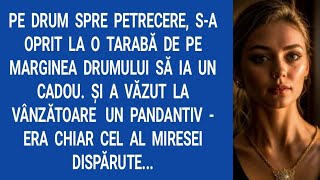 Pe drum spre petrecere, s-a oprit la o tarabă de pe marginea drumului să ia un cadou.Și a văzut la..