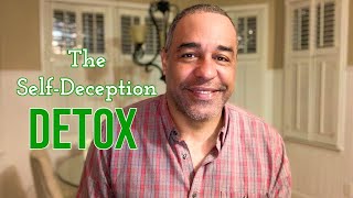 THE SELF-DECEPTION DETOX | Bryant Bell