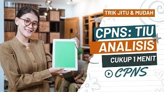 Trik Jawab Analisis pada Materi CPNS Tes Intelegensi Umum