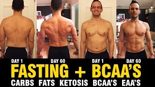 Fasting - Ketosis, Fats, Carbs, BCAA’s Vs. EAA’s