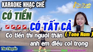 Karaoke Có Tiền Có Tất Cả Nhạc Chế ( Tone Nam ) Có tiền thì người thân anh em nhiều coi trọng...