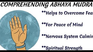 Abhaya Mudra: The Fearless Gesture to overcome fear; Calm Mind; Relaxation, Spiritual strength