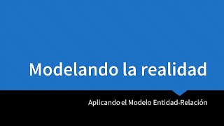 Bases de Datos - Modelando la Realidad con el MER