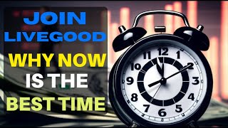 Join LiveGood: Why Now Is the Best Time