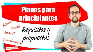 🔴 PIANOS para PRINCIPIANTES 🎹 REQUISITOS y MODELOS (digitales)