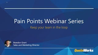 Having trouble keeping your team in the loop during the sales process?|QuoteWerks Pain Point Webinar