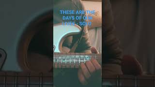 THESE ARE THE DAYS OF OUR LIVES - GUITAR SOLO - QUEEN - GUITAR COVER