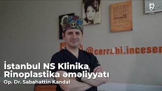 Rinoplastika emeliyyatı - Op. Dr. Sabahattin Kandal