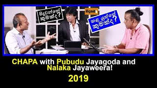 CHAPA with Pubudu Jayagoda and  Nalaka Jayaweera! March 21, 2019