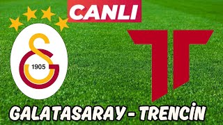 GALATASARAY TRENCİN MAÇI CANLI İZLE