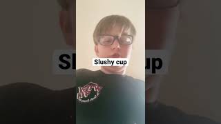 Slushy cup