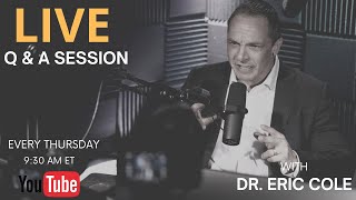 LIVE WITH DR. ERIC COLE