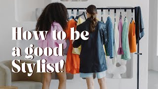 HOW TO BE A GOOD STYLIST | Master the Art of Personal Styling