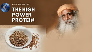 Yogic Food Part 1 | High Power Protein | Sadhguru