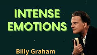 Intense emotions - Billy Graham Message