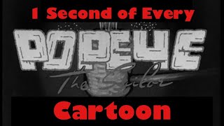 1 Second of Every Popeye Short