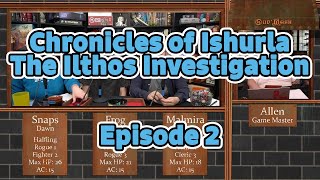 Chronicles of Ishurla | The Ilthos Investigation Ep 2