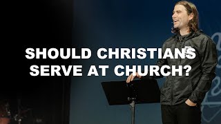 Should Christians Serve At Their Church?