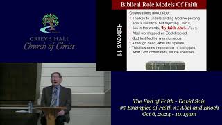 The End of Faith - David Sain - #7 Examples of Faith - #1 Abel and Enoch - Oct 6, 2024 - 10:15am