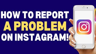 How To Report A Problem On Instagram 2024 | How To Always Tutorials