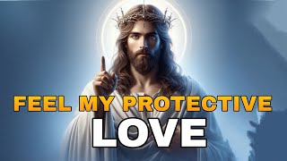 God's Message: Feel My Protective Love | God Message Now