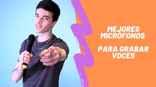 MEJORES MICROFONOS para GRABAR VOCES | Argentina