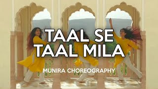 Taal Se Taal Mila — Bollywood Dance — Munira Choreography