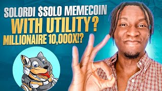 🔥🔥SOLORDI $SOLO MEMECOIN WITH UTILITY? MILLIONAIRE 10,000X!? 💸