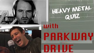 Heavy Metal Quiz: PARKWAY DRIVE