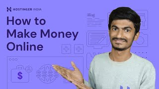 How to Make Money Online in 2024 | Hostinger India