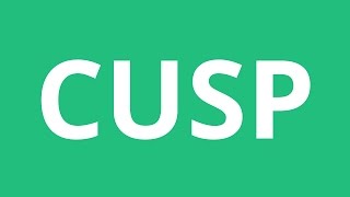 How To Pronounce Cusp - Pronunciation Academy