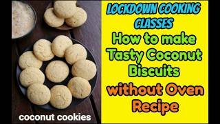 How to Make Tasty COCONUT BISCUITS without Oven || Quick Recipe