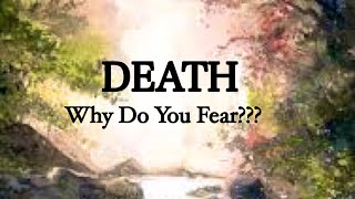 Why You Shouldn't Fear Death