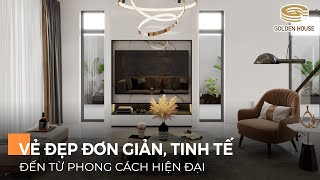 Vẻ đẹp tinh tế đến từ phong cách hiện đại  - Golden House