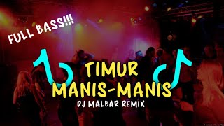 DJ TONG ANAK TIMUR MANIS MANIS || FULL BASS TIK-TOK || DJ MALBAR REMIX TERBARU 2023