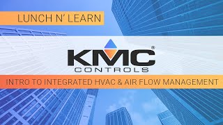 KMC Lunch N' Learn | Intro to Integrated HVAC & Air Flow Management