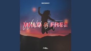 Wild & Free (Extended Mix)