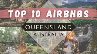 A Virtual Tour of 10 AWESOME Airbnb's in Queensland, Australia. ($70-$2000)