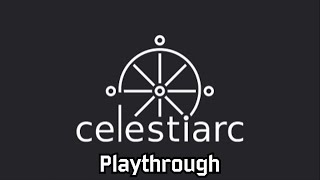 celestiarc | Playthrough