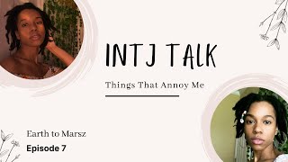 Things That Annoy Me as an INTJ