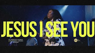 Jesus I See You (Live at All People's Church) | Written by by Derek Johnson