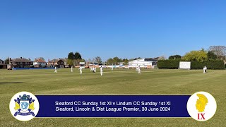 Sleaford CC Sunday 1st XI v Lindum 1st XI  LDL Premier 30th June 2024 Live Stream