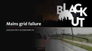 Mains grid failure (Could you cope if the power went out ?)