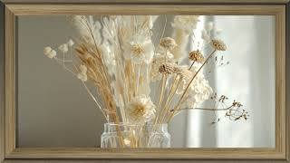 Boho Style Picture | Decorative Dried Flowers  | 8 Hours Framed Painting | TV Wallpaper | 4K