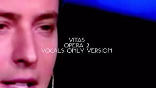 VITAS - Opera 2 (Acapella Version Diy)